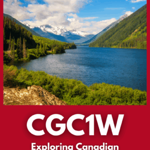 Exploring Canadian Geography, Grade 9, De-streamed (CGC1W)